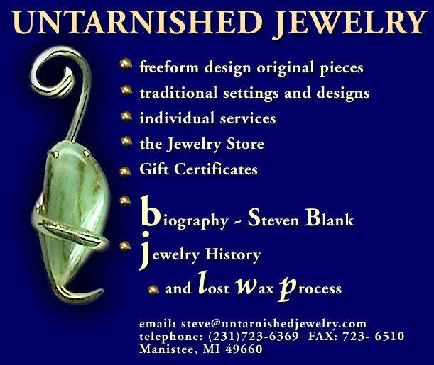 Untarnished Jewelry: freeform-design orginal pieces; traditional settings and designs; individual services; jewelry store; gift certificates; Manistee, Michigan